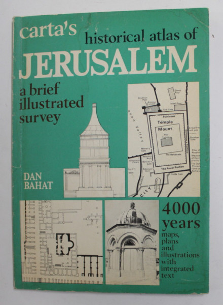 CARTA 'S HISTORICAL ATLAS OF JERUSALEM - A BRIEF ILLUSTRATED SURVEY by DAN BAHAT , 1976