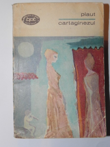 CARTAGINEZUL-TITUS MACIUS PLAUTUS BUCURESTI 1972