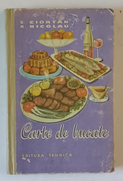 CARTE DE BUCATE- E. CIORTAN SI X. NICOLAU, BUC.1961