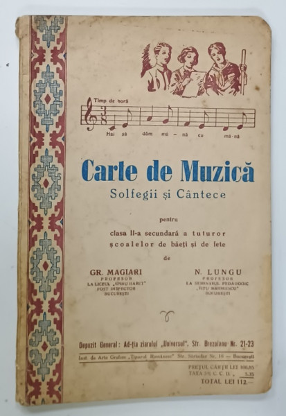 CARTE DE MUZICA , SOLFEGII SI CANTECE PENTRU CLASA  A - II -A SECUNDARA de GR. MAGIARI si N. LUNGU , 1935 , PREZINTA PETE SI URME DE UZURA