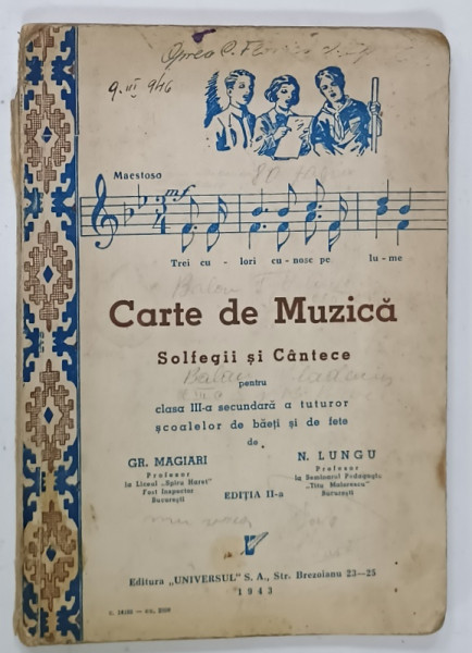 CARTE DE MUZICA , SOLFEGII SI CANTECE pentru CLASA III -A SECUNDARA ...de GR. MAGIARI  si N. LUNGU , 1943, PREZINTA URME DE UZURA SI INSEMNARI *