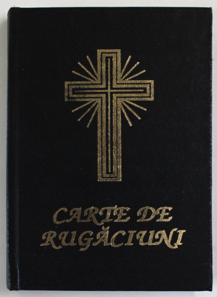 CARTE DE RUGACIUNI , CU BINECUVANTAREA P.S. GALACTION  EPISCOPUL ALEXANDRIEI SI TELEORMANULUI ,  2001