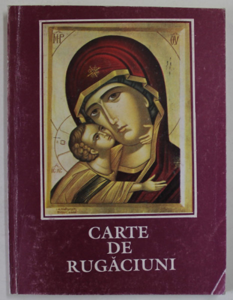 CARTE DE RUGACIUNI , TIPARITA CU BINECUVANTAREA P.S. PARINTE CASIAN CRACIUN , EPISCOPUL DUNARII DE JOS , 1997