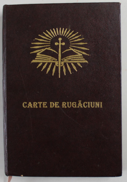 CARTE DE RUGACIUNI - TREBUITOARE FIECARUI CRESTIN , 2000