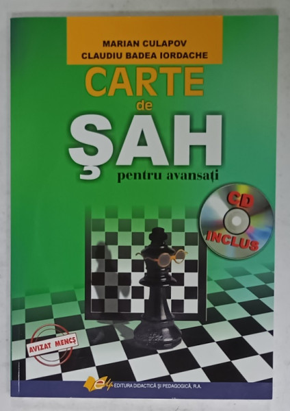 CARTE DE SAH PENTRU AVANSATI de MARIAN CULAPOV si CLAUDIU BADEA IORDACHE , 2016 , CD INCLUS *