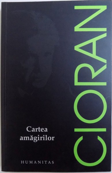 CARTEA AMAGIRILOR de EMIL CIORAN , 2017