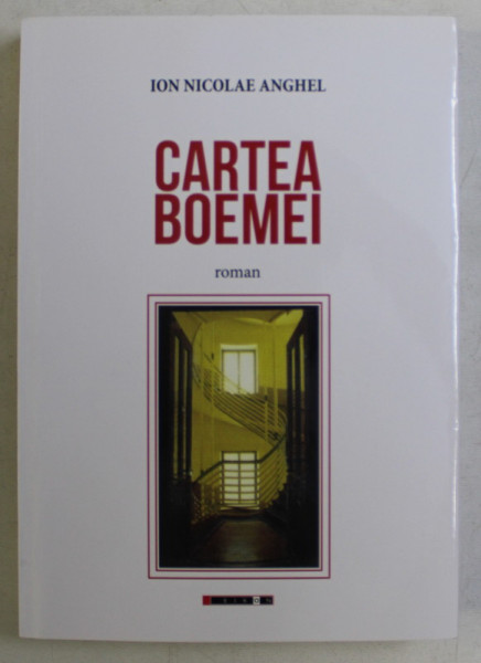 CARTEA BOEMIEI de ION NICOLAE ANGHEL , 2019