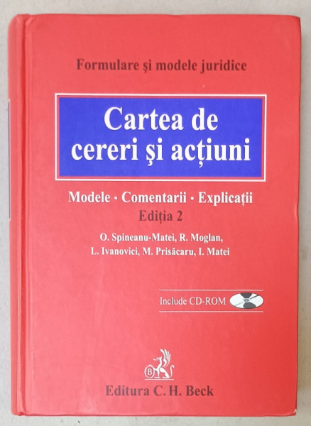 CARTEA DE CERERI SI ACTIUNI , MODELE , COMENTARII , EXPLICATII de O . SPINEANU - MATEI ...I.MATEI , 2006