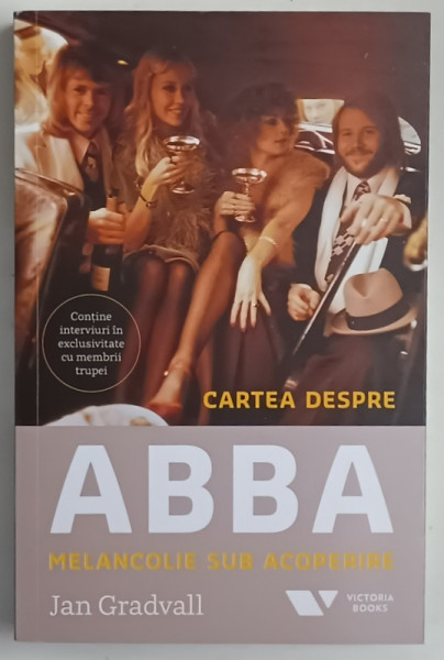 CARTEA DESPRE ABBA , MELANCOLIE SUB ACOPERIRE de JAN GRADVALL , 2025