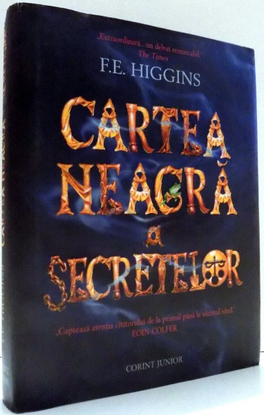 CARTEA NEAGRA A SECRETELOR de F.E. HIGGINS , 2008