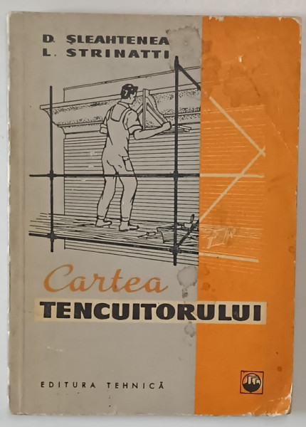 CARTEA TENCUITORULUI , EDITIA A III-A de D. SLEAHTENEA , L. STRINATTI , 1967