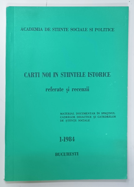CARTI NOI IN STIINTELE ISTORICE , REFERATE SI RECENZII , NR. 1, 1984