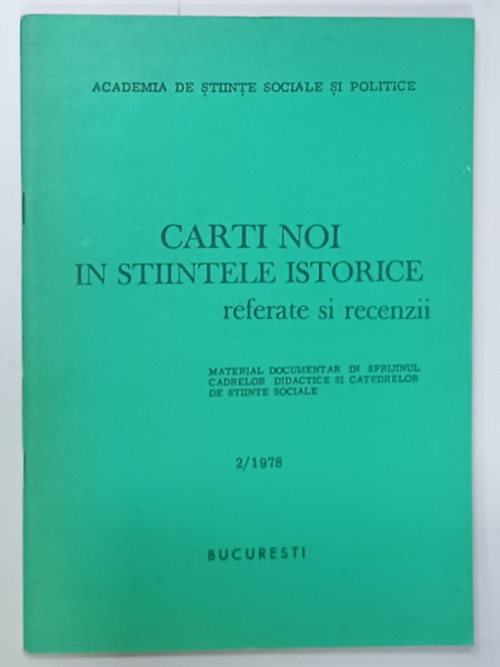 CARTI NOI IN STIINTELE ISTORICE , REFERATE SI RECENZII , NR. 2, 1978