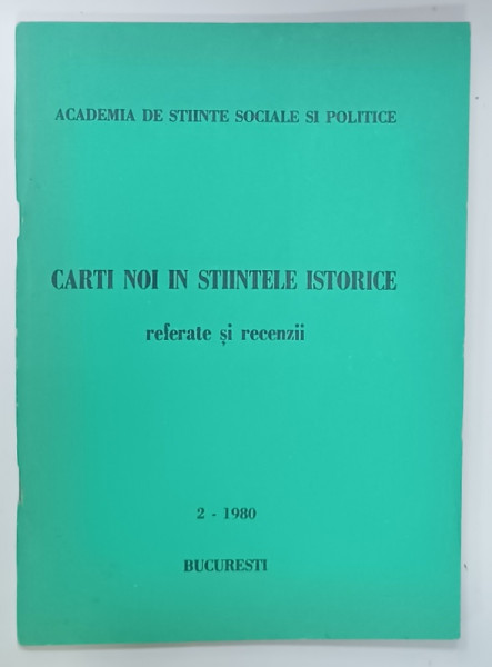 CARTI NOI IN STIINTELE ISTORICE , REFERATE SI RECENZII , NR. 2, 1980