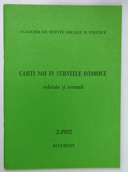 CARTI NOI IN STIINTELE ISTORICE , REFERATE SI RECENZII , NR. 2, 1982