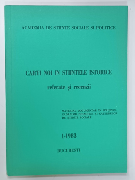 CARTI NOI IN STIINTELE ISTORICE , REFERATE SI RECENZII , NR.1, 1983