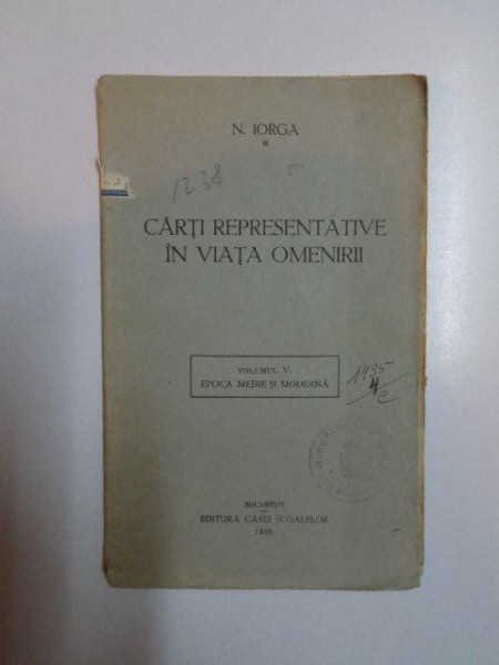 CARTI REPRESENTATIVE IN VIATA OMENIRII de N. IORGA, VOL V: EPOCA MEDIE SI MODERNA  1935