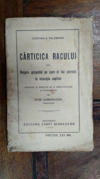 Carticica racului sau despre greselile pe care le fac parintii in educatia copiilor, Cristian G. Salzmann, Bucuresti 1928