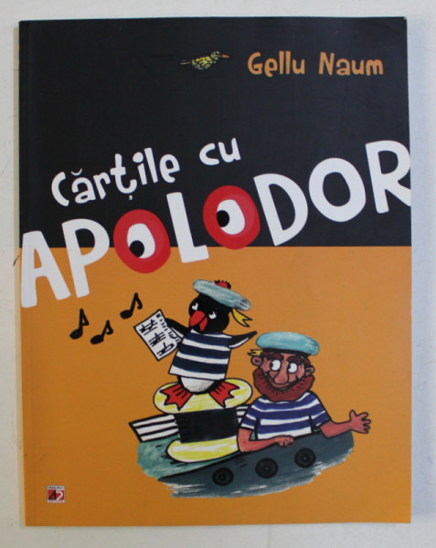 CARTILE CU APOLODOR de GELLU NAUM , ILUSTRATII de SILVIA MITREA , GELLU NAUM , 2012