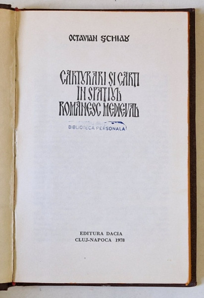 CARTURARI SI CARTI IN SPATIUL ROMANESC MEDIEVAL de OCTAVIAN SCHIAU , 1972