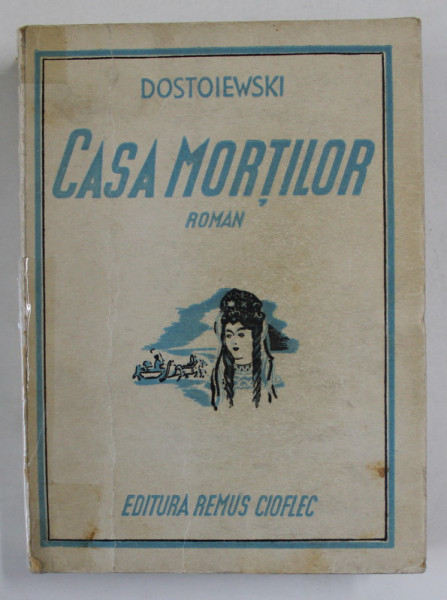 CASA MORTILOR de DOSTOIEWSKI , 1944 , COTORUL ESTE LIPIT CU SCOCI