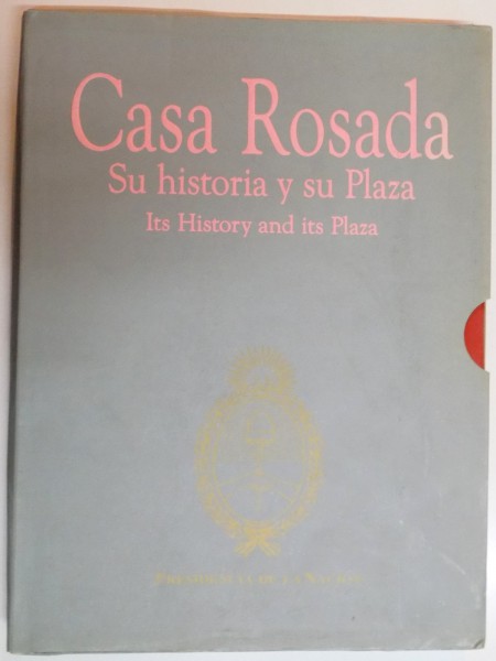 CASA ROSADA , SU HIDTORIA Y SU PLAZA , ITS HISTORY AND ITS PLAZA , 1997