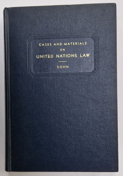 CASES ON UNITED NATIONS LAW , edited by LOUIS B. SOHN , 1956