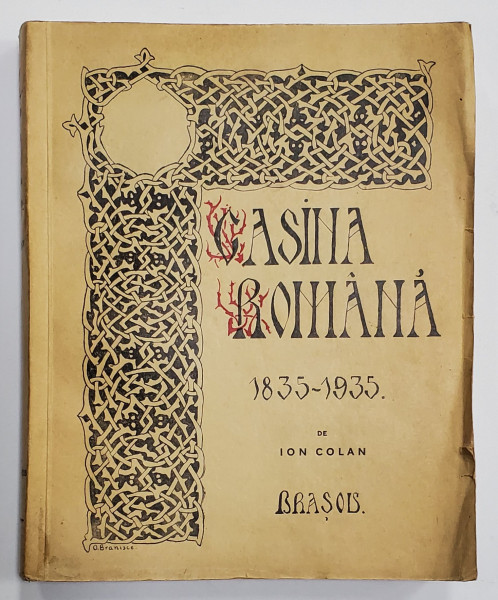 CASINA ROMANA 1835 - 1935 de ION COLAN - BRASOV, 1935