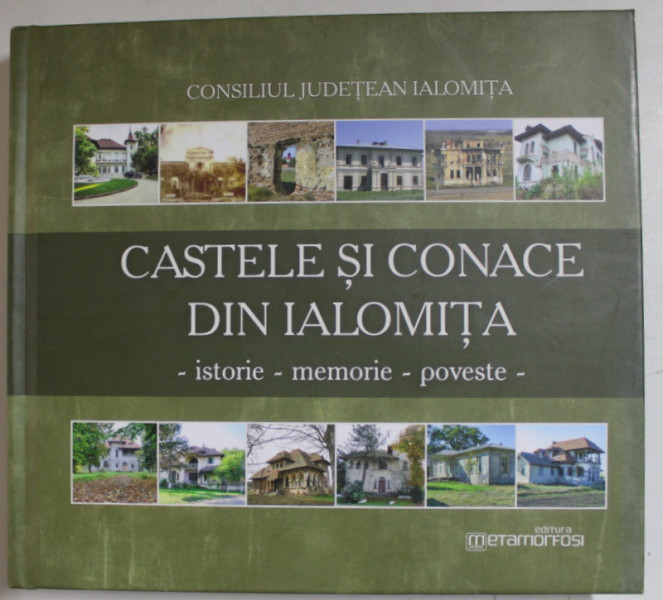 CASTELE SI CONACE DIN IALOMITA - ISTORIE , MEMORIE , POVESTE,  2020