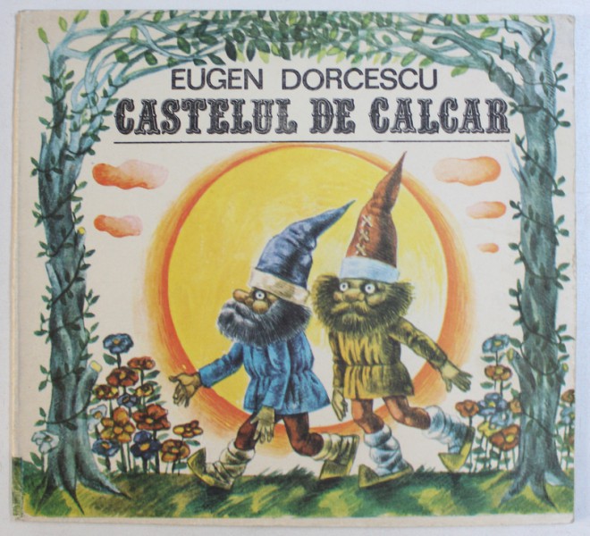 CASTELUL  DE CALCAR de EUGEN DORCESCU , ilustratii de DONE STAN , 1988