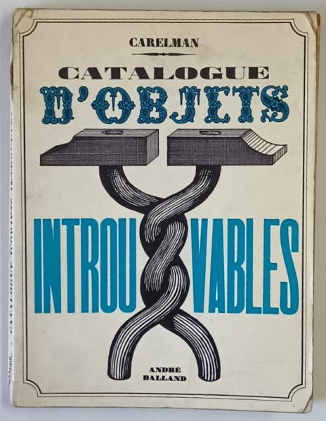 CATALOGUE D 'OBJETS INTROUVABLES , TOME DEUX par CARELMAN , 1976 *PREZINTA URME DE UZURA