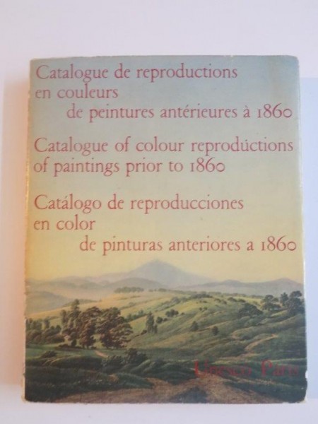 CATALOGUE DE REPRODUCTIONS EN COULEURS DE PEINTURES ANTERIEURES A 1860