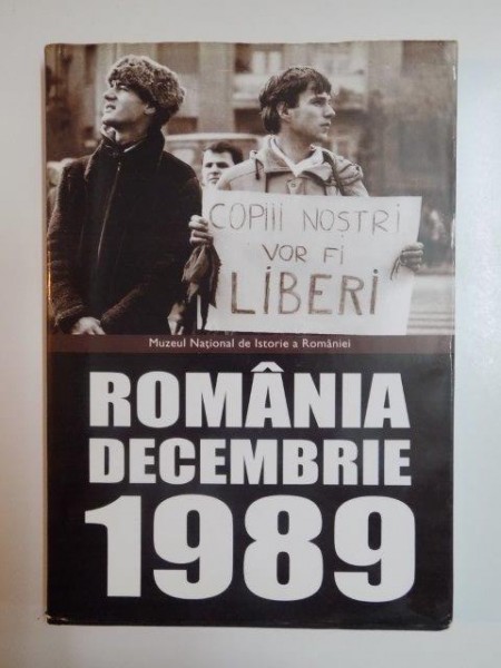 CATALOGUL EXPOZITIEI ROMANIA . DECEMBRIE 1989