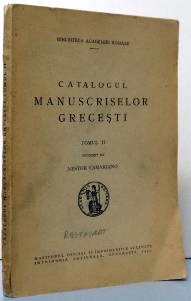 CATALOGUL MANUSCRISELOR GRECESTI ,tomul II de NESTOR CAMARIANO  BUCURESTI 1940