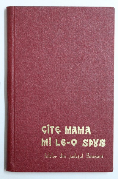 CATE MAMA MI LE - O SPUS , CULEGERE DE FOLCLOR LITERAR , ingrijita de VASILE ADASCALITEI , 1971