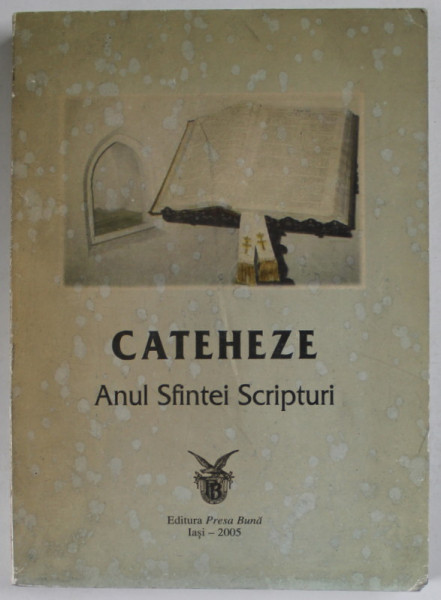 CATEHEZE , ANUL SFINTEI SCRIPTURI , 2005