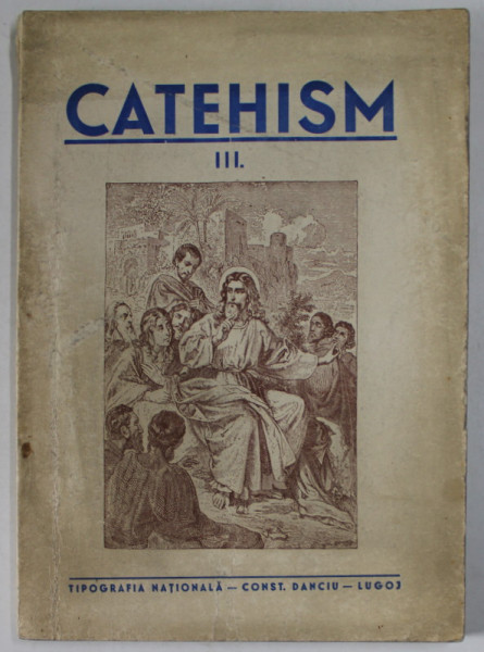 CATEHISM PENTRU CLASA A III - A SECUNDARA de CANONICUL NICOLAE BRINZEU, 1943