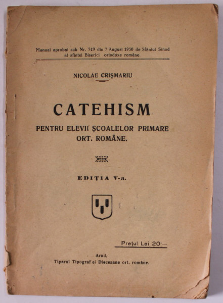 CATEHISM PENTRU ELEVII SCOALELOR PRIMARE ORT. ROMANE de NICOLAE CRISMARU , 1930