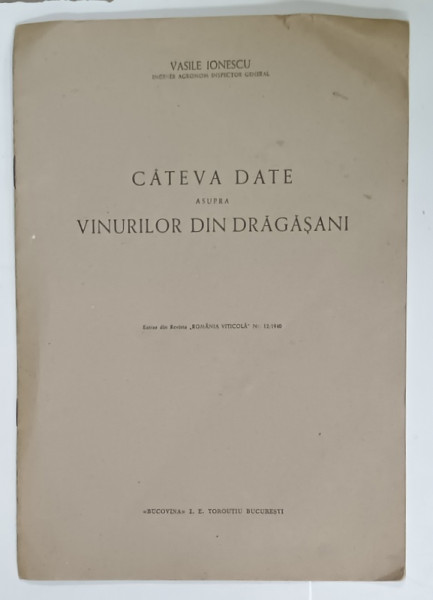 CATEVA  DATE ASUPRA VINURILOR DIN DRAGASANI de VASILE IONESCU , 1940