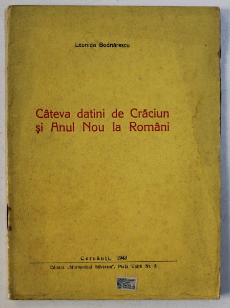 CATEVA DATINI DE CRACIUN SI ANUL NOU LA ROMANI de LEONIDA BODNARESCU , 1943