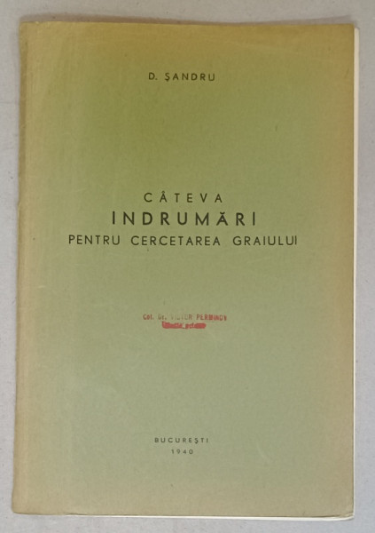 CATEVA INDRUMARI PENTRU CERCETAREA GRAIULUI de D. SANDRU , 1940