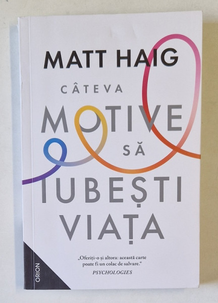 CATEVA MOTIVE SA IUBESTI VIATA , EDITIA A II - A de MATT HAIG , 2024