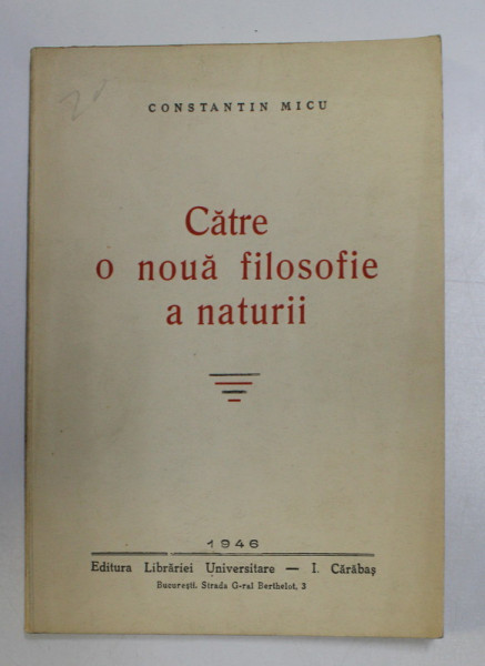 CATRE O NOUA FILOSOFIE A NATURII de CONSTANTIN MICU , 1946