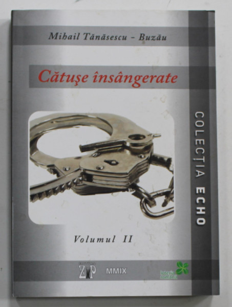 CATUSE INSANGERATE , roman de MIHAIL TANASESCU - BUZAU , VOLUMUL II , 2009