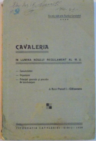 CAVALERIA IN LUMINA NOULUI REGULAMENT AL M.U de MAIOR PANAIT I. GAISSEANU , 1939