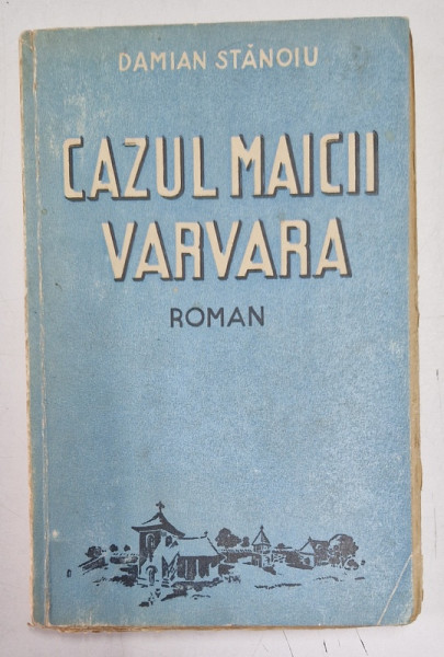 CAZUL MAICII VARVARA de DAMIAN STANOIU , 1937