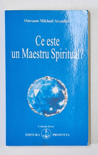 CE ESTE UN MAESTRU SPIRITUAL de OMRAAM MIKHAEL AIVANHOV , 1994