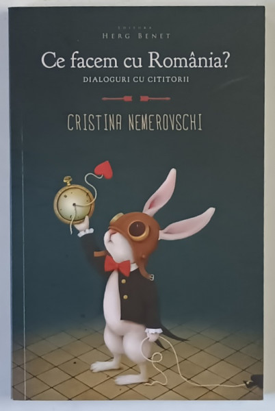 CE FACEM CU ROMANIA ? DIALOGURI CU CITITORII , EDITIA A II - A de CRISTINA NEMEROVSCHI , 2018