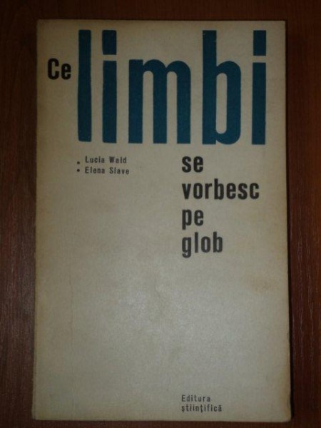 CE LIMBI SE VORBESC PE GLOB de LUCIA WALD , ELENA SLAVE  1968