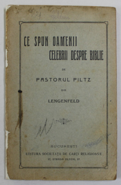 CE SPUN OAMENII CELEBRII DESPRE BIBLIE de PASTORUL PILTZ DIN LEGENFELD , EDITIE INTERBELICA